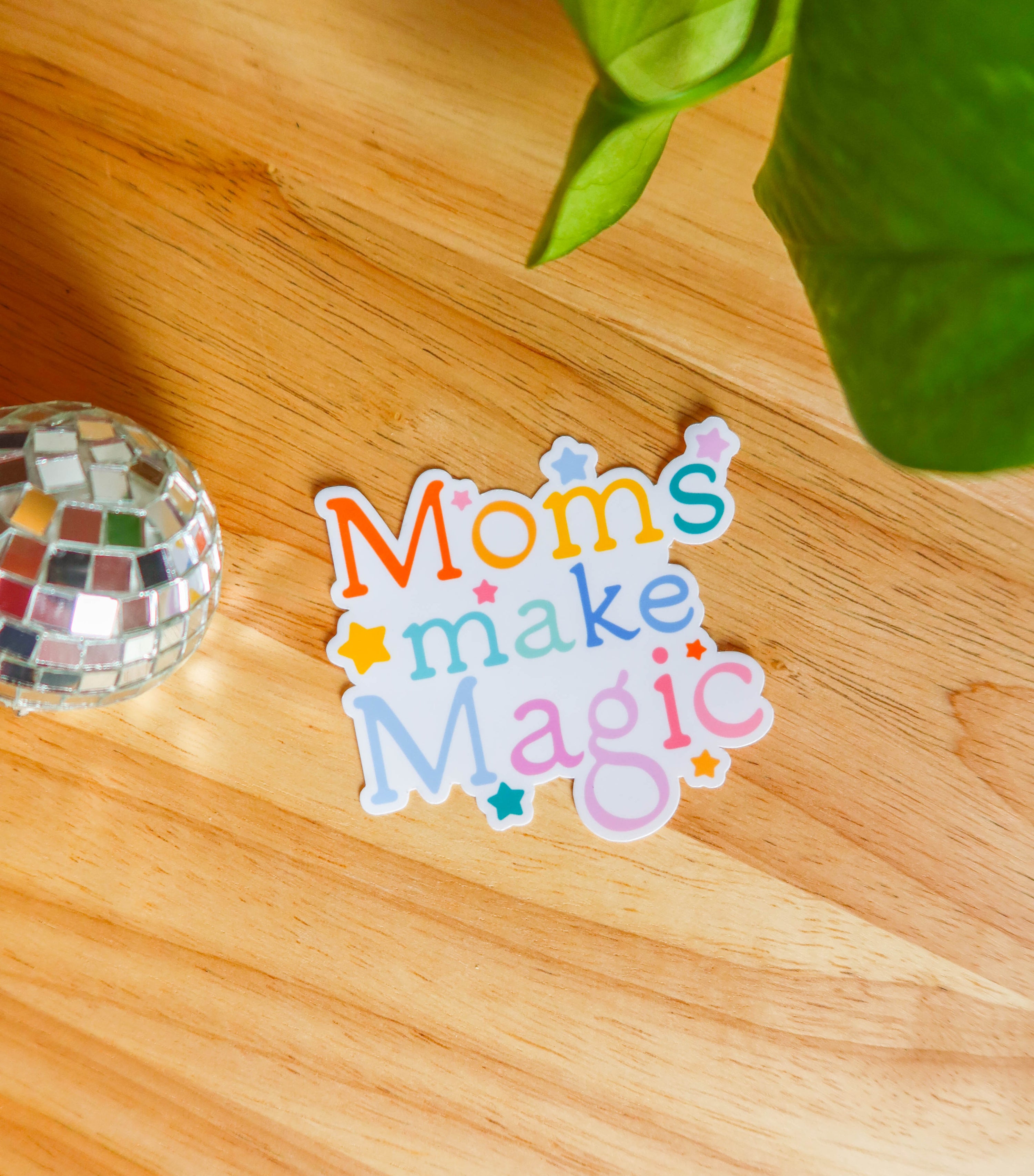 Moms make Magic Sticker