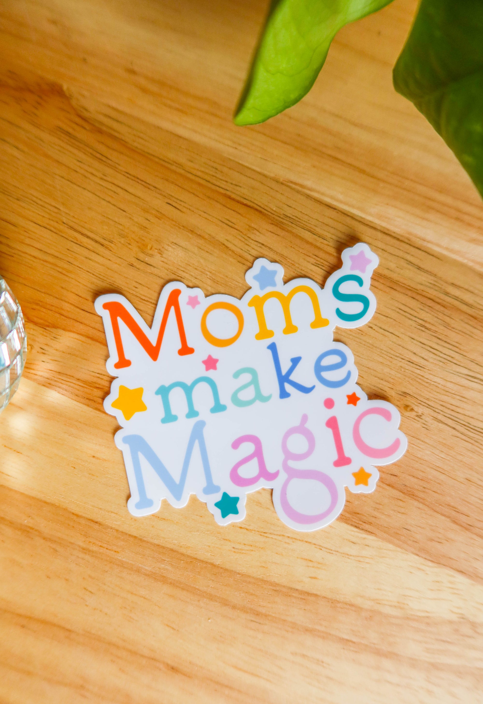 Moms make Magic Sticker