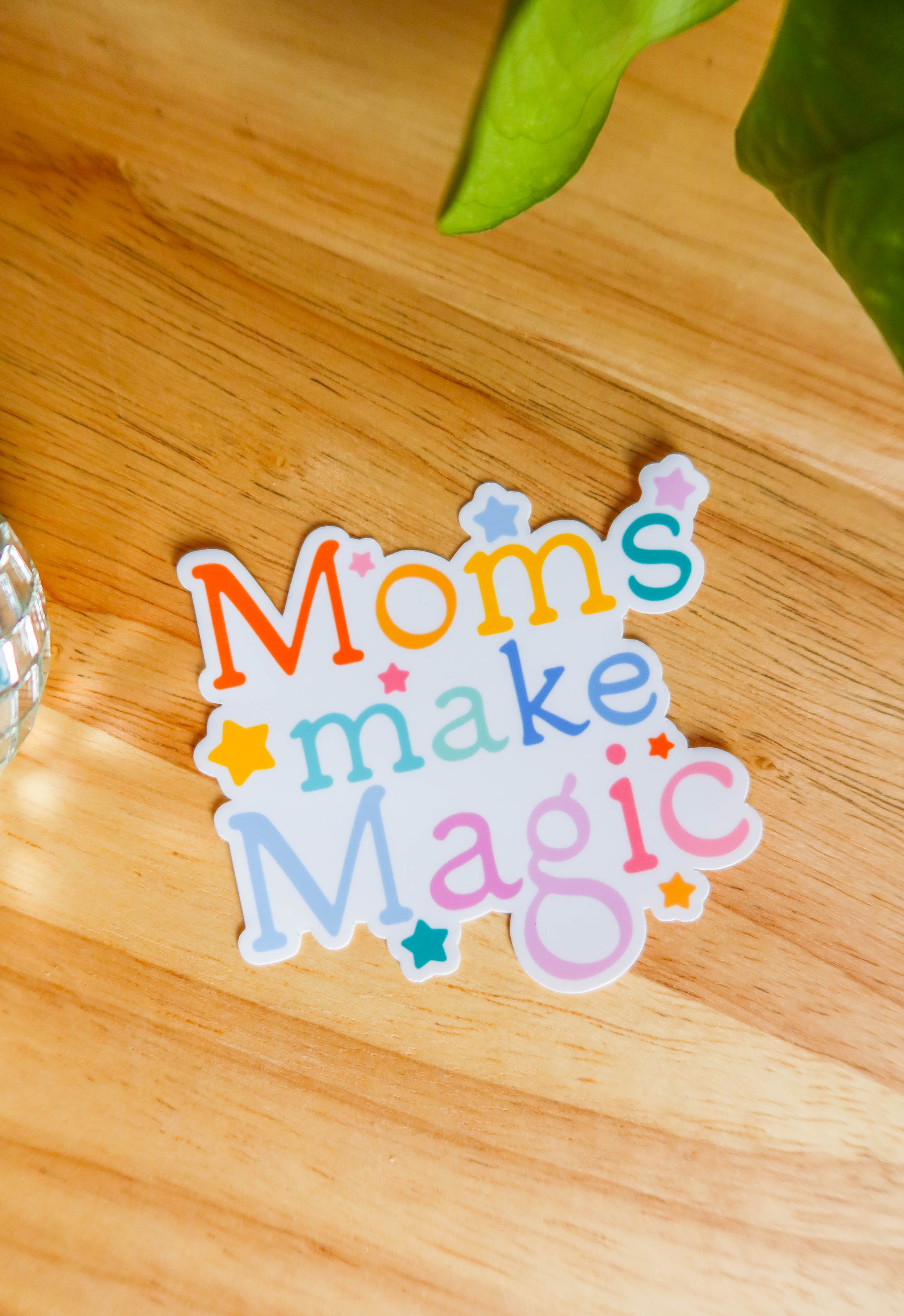Moms make Magic Sticker