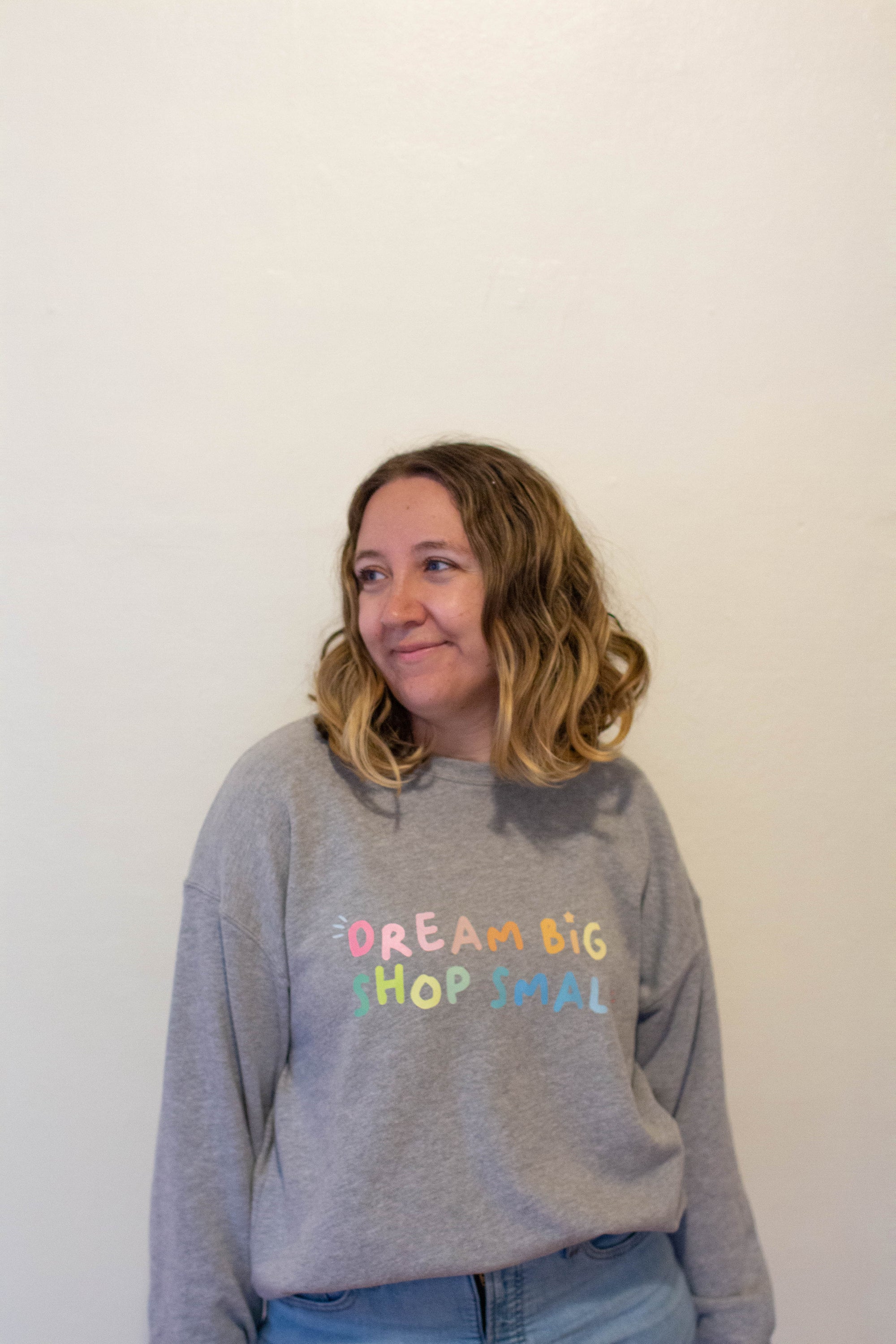 Dream Big Shop Small Crewneck