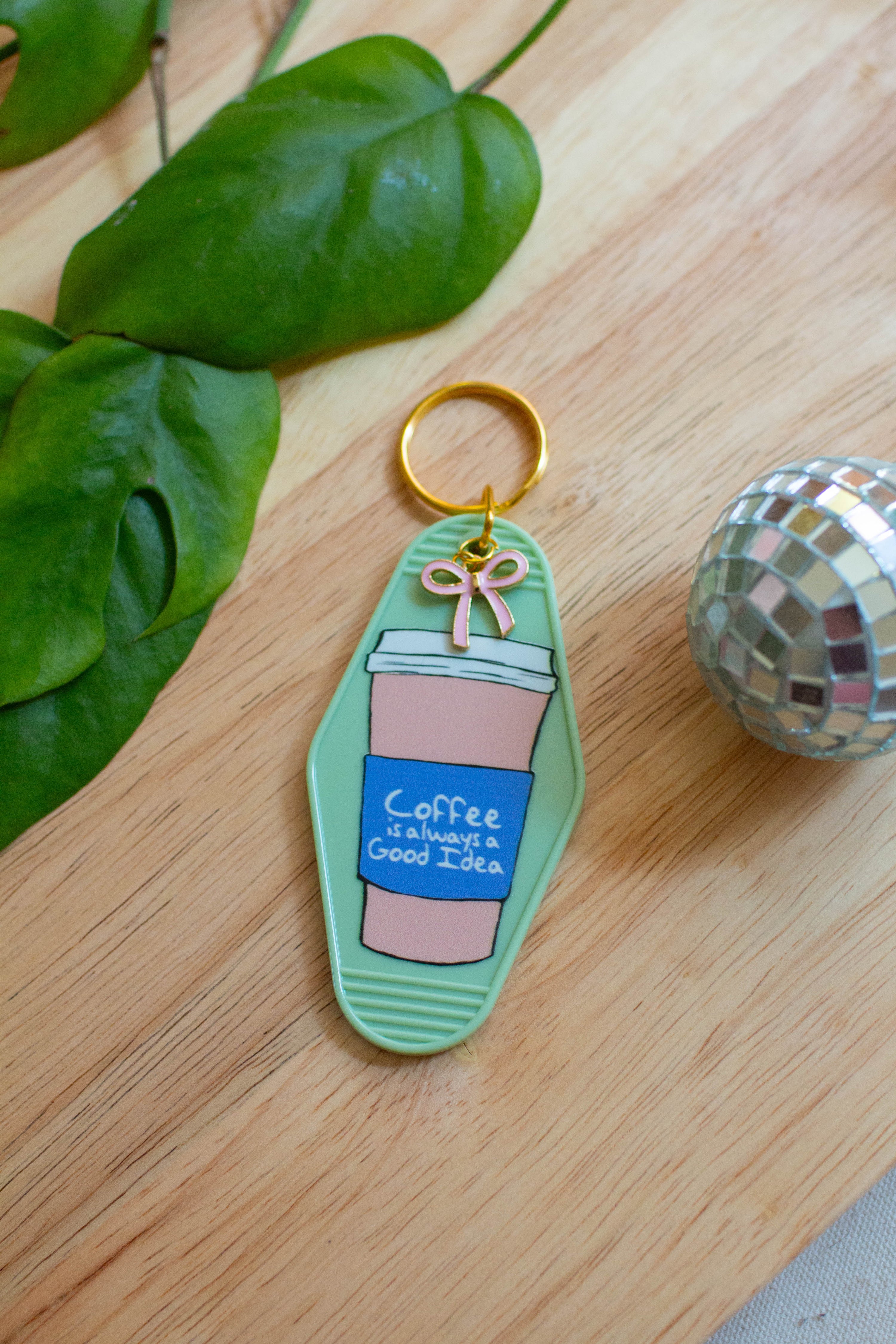 Coffee is Always a Good Idea Keychain