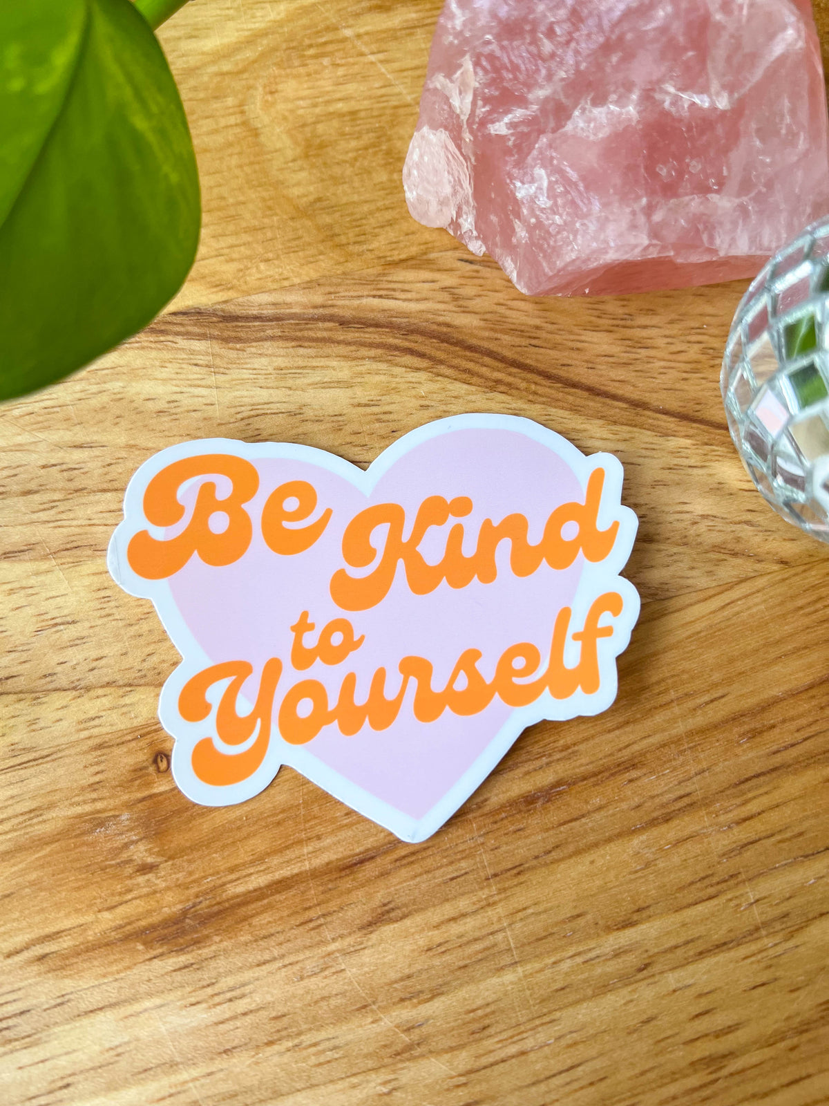 Be Kind to Yourself Sticker – Palm Creative